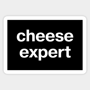 "cheese expert" in plain white letters - because we all have to be an expert in something Sticker